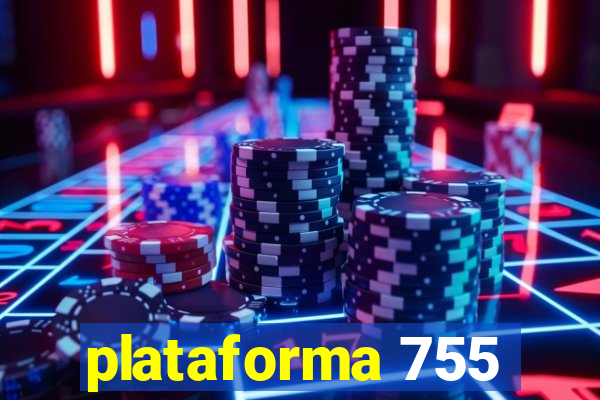 plataforma 755